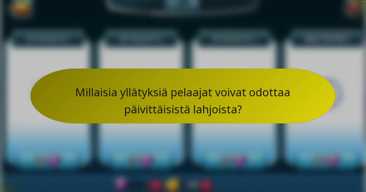 Millaisia yllätyksiä pelaajat voivat odottaa päivittäisistä lahjoista?