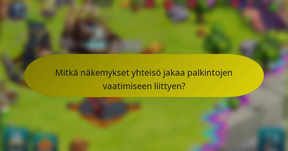 Mitkä näkemykset yhteisö jakaa palkintojen vaatimiseen liittyen?