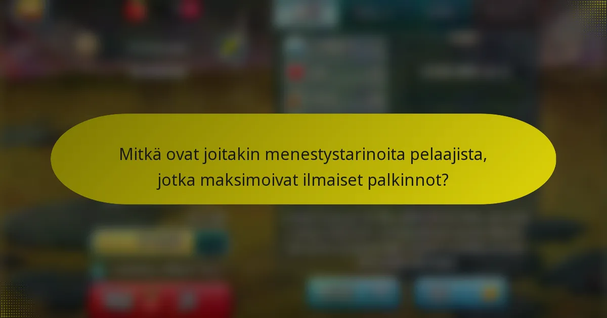 Mitkä ovat joitakin menestystarinoita pelaajista, jotka maksimoivat ilmaiset palkinnot?